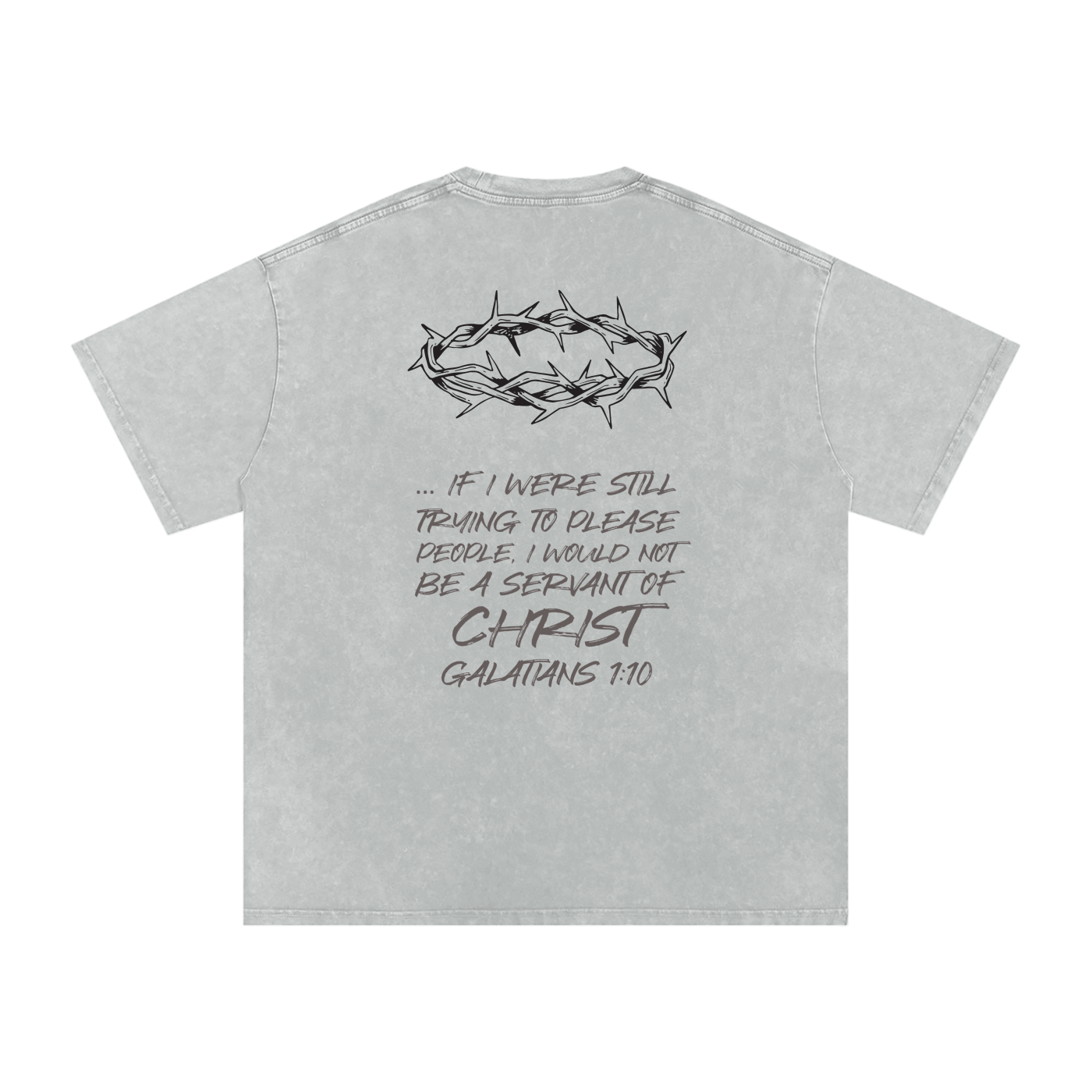 Acid washed Galatians 1:10 Tshirt
