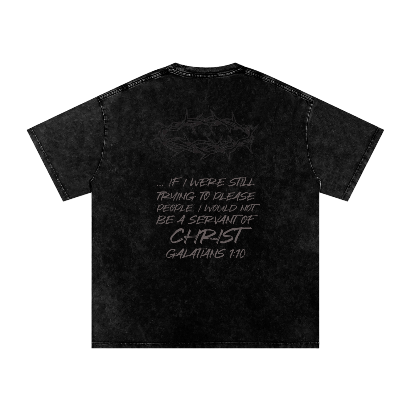 Acid washed Galatians 1:10 Tshirt